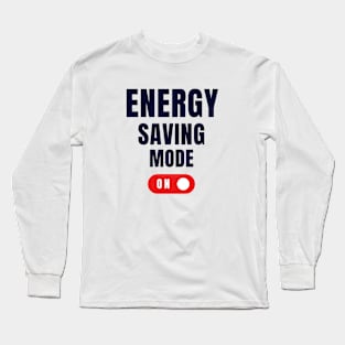 Energy Saving Mode ON Coding Long Sleeve T-Shirt